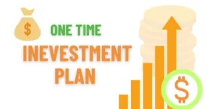 One Time Investment Plan